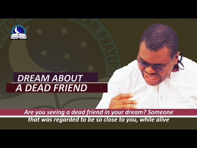 What does it mean to dream of a dead friend?