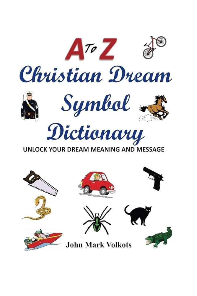 Biblical Dream Interpretation A to Z Which Common Symbols Matter Most